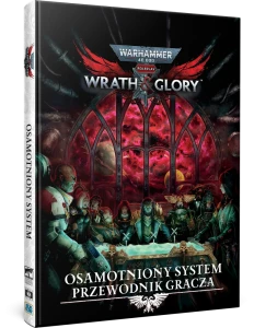 Wrath & Glory-Osamotniony System Przewodnik Gracza