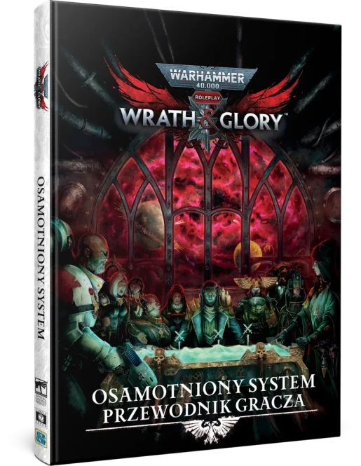 Wrath & Glory-Osamotniony System Przewodnik Gracza