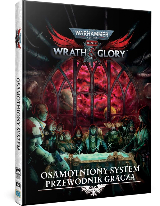 Wrath & Glory-Osamotniony System Przewodnik Gracza
